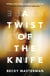 A Twist of the Knife - 'A twisting, high-stakes story... Brilliant' Shari Lapena, author of The Couple Next Door