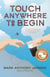 Touch Anywhere to Begin