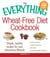 The Everything Wheat-Free Diet Cookbook - Simple, Healthy Recipes for Your Wheat-Free Lifestyle