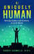 Uniquely Human: Raising Leaders and Creators in an AI World