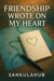 Friendship Wrote On My Heart