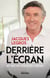 Derrière l'écran - 40 ans au coeur des médias