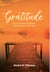 Gratitude  (How Ordinary Moments Can Change Your Life)