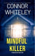 Mindful Killer: A Crime Mystery Short Story