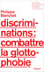 Discriminations : combattre la glottophobie