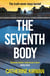 The Seventh Body - The unputdownable thriller from the IRISH TIMES bestselling author