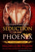 Seduction of the Phoenix: A Qurilixen World Novel (Anniversary Edition) - Dynasty Lords, #1