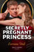 Secretly Pregnant Princess