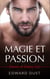 Magie et Passion - Histoire de Fantasy Gay - Histoires romantiques et érotiques gays, #1