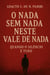 O nada sem nada neste vale de nada - Quando o silêncio é tudo - O nada sem nada neste vale de nada, #3