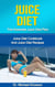 Juice Diet: The Essential Juice Diet Plan: Juice Diet Cookbook And Juice Diet Recipes
