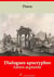Dialogues apocryphes – suivi d'annexes - Nouvelle édition 2019