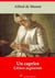 Un caprice – suivi d'annexes - Nouvelle édition 2019
