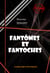Fantômes et fantoches [édition intégrale revue et mise à jour] - édition intégrale