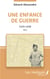 Une enfance de guerre - 1939-1948 - Récit