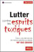 Lutter contre les esprits toxiques - Dans une démarche de responsabilité sociétale NF ISO 26000