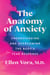 The Anatomy of Anxiety - Understanding and Overcoming the Body's Fear Response