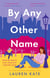By Any Other Name - the perfect heartwarming, New York-set, enemies to lovers romcom