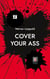 Cover Your Ass