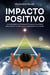Impacto positivo - La mentalidad y el framework Purpose Launchpad para mejorar tu startup, tu organización y el mundo