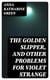 The Golden Slipper, and Other Problems for Violet Strange