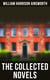 The Collected Novels - The Lancashire Witches, Rookwood, Jack Sheppard, The Tower of London, Guy Fawkes, Windsor Castle…
