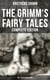 The Grimm's Fairy Tales - Complete Edition: 200+ Stories in One Volume
