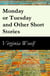 Monday or Tuesday and Other Short Stories - (The Original Unabridged 1921 Edition of 8 Short Fiction Stories)