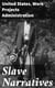 Slave Narratives - A Folk History of Slavery in the United States. From Interviews with Former Slaves / Indiana Narratives