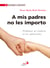 A mis padres no les importo - Problemas de conducta en los adolescentes