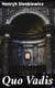 Quo Vadis - A Narrative of the Time of Nero