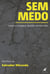 Sem medo - Como a coragem mudou minha vida