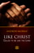 Like Christ - Called to be like the Lord
