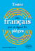 Testez votre français pour en déjouer les pièges