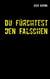 Du fürchtest den Falschen - Psychothriller