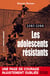 Les adolescents résistants. 1940-1944 - Plongée au cœur du désarroi de celles et ceux qui nous protègent