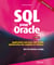 SQL pour Oracle - Applications avec Java, PHP et XML - Optimisation des requêtes et schémas - Avec 50 exercices corrigés