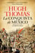 La conquista de México - Moctezuma, Cortés y la caída de un Imperio