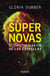Supernovas - El espectacular fin de las estrellas