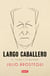 Largo Caballero - El tesón y la quimera