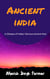 Ancient India - A Glimpse of Indias' Glorious Ancient Past