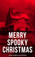 MERRY SPOOKY CHRISTMAS (25 Weird & Supernatural Tales in One Edition)