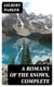 A Romany of the Snows, Complete - Being a Continuation of the Personal Histories of "Pierre and His People" and the Last Existing Records of Pretty Pierre