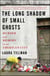 The Long Shadow of Small Ghosts - Murder and Memory in an American City