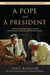 A Pope and a President - John Paul II, Ronald Reagan, and the Extraordinary Untold Story of the 20th Century