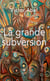 La grande subversion