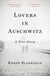 Lovers in Auschwitz - A True Story
