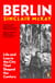 Berlin - Life and Loss in the City That Shaped the Century. From the bestselling author of Dresden