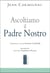 Ascoltiamo il Padre nostro