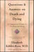 Questions and Answers on Death and Dying - A Companion Volume to On Death and Dying